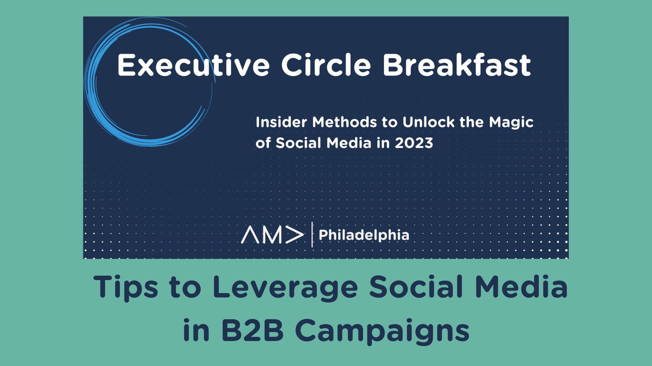 Tips to Leverage Social Media in B2B Campaigns: A Recap