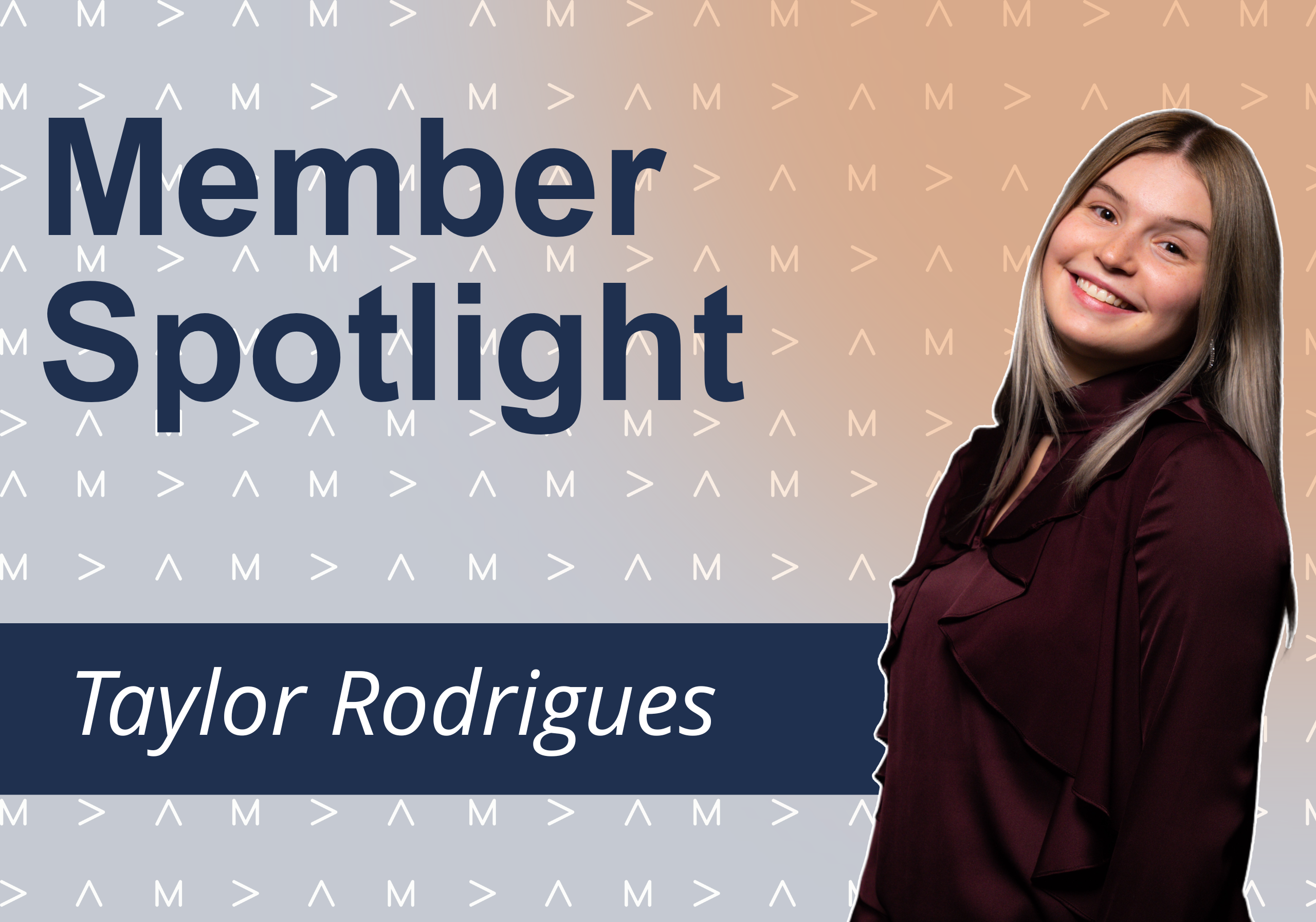 Member Spotlight – Taylor Rodrigues