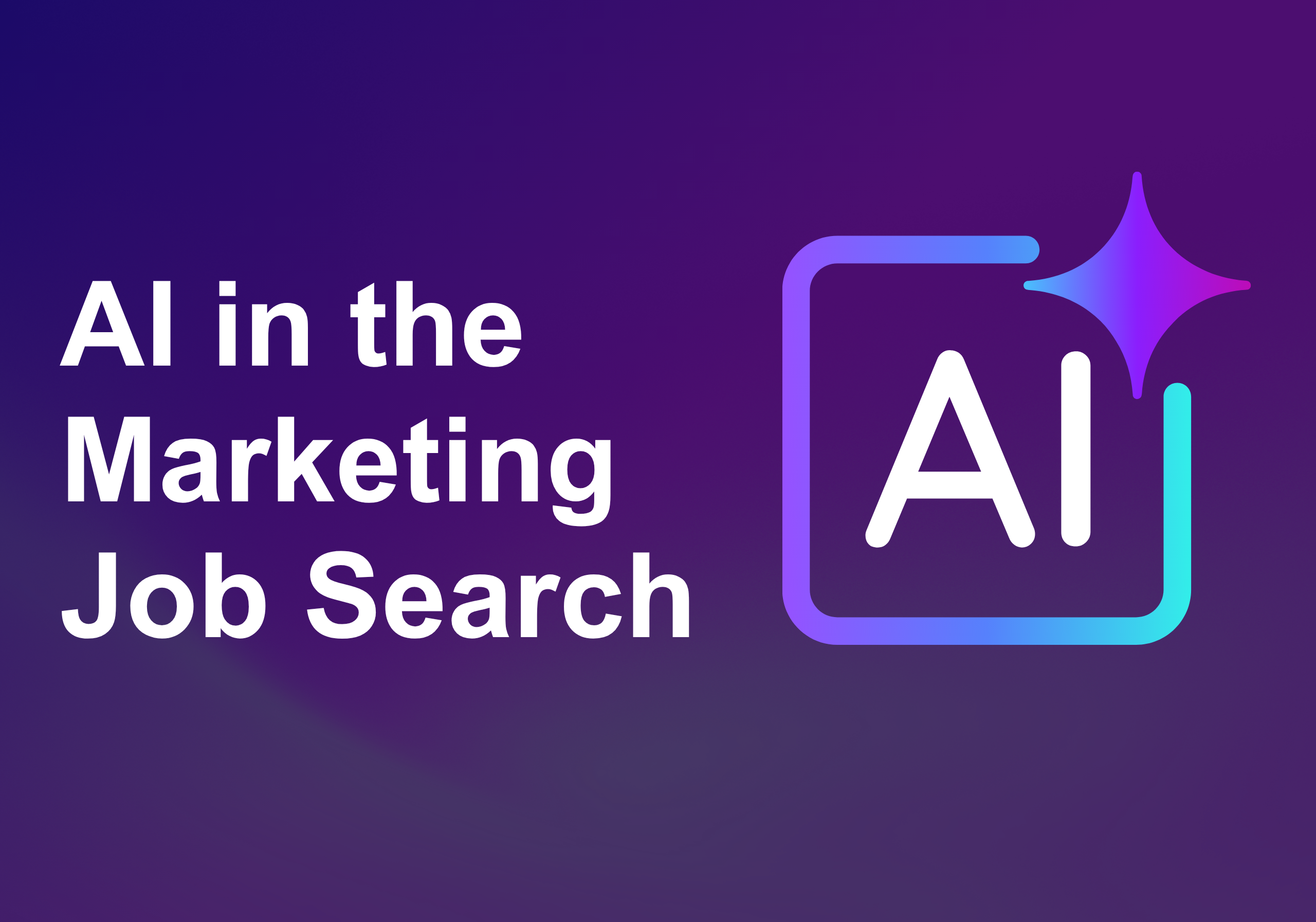 AI In the Marketing Job Search: A Resource, Not a Replacement